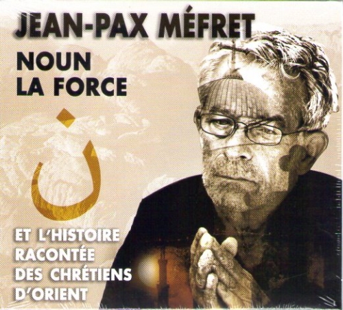 Jean-Pax Méfret : « Le martyre des Chrétiens d’Orient pourrait annoncer le nôtre »