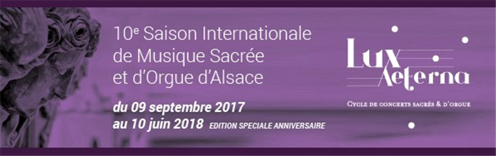 10e saison internationale de Musique Sacrée et d’Orgue d’Alsace jusqu’au 10 juin 2018