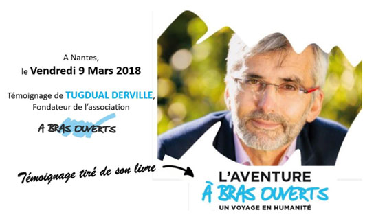 9 mars 2018 : Témoignage de Tugdual Derville, fondateur de l’association « A Bras Ouverts » à Nantes (44)