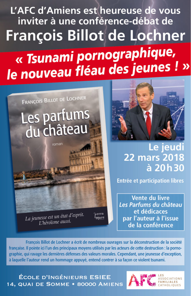 « Tsunami pornographique le nouveau fléau des jeunes ! » – Conférence de François Billot de Lochner le 22 mars à Amiens (80)