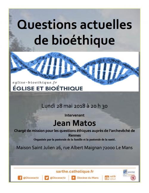 Questions actuelles de bioéthique avec Jean Matos : lundi 28 mai 2018 au Mans (72)