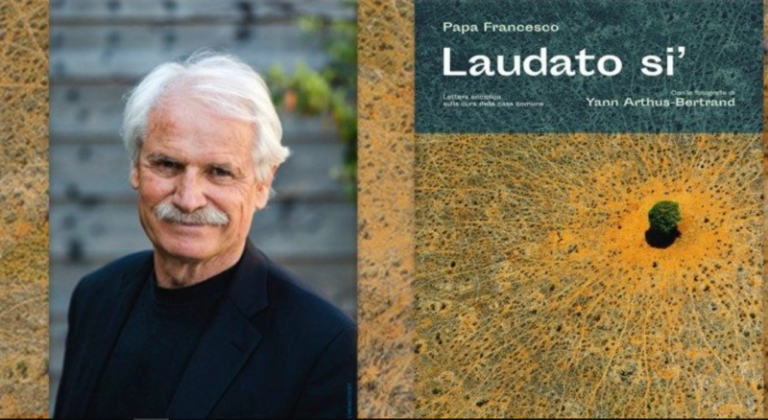 Laudota Si� illustrée par Yann ArthusBertrand InfoCatho